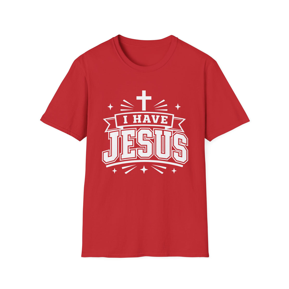 I Have Jesus T-Shirt