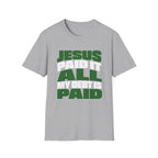 Jesus Paid It T-Shirt
