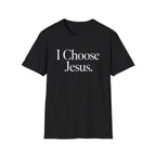 I Choose Jesus T-Shirt